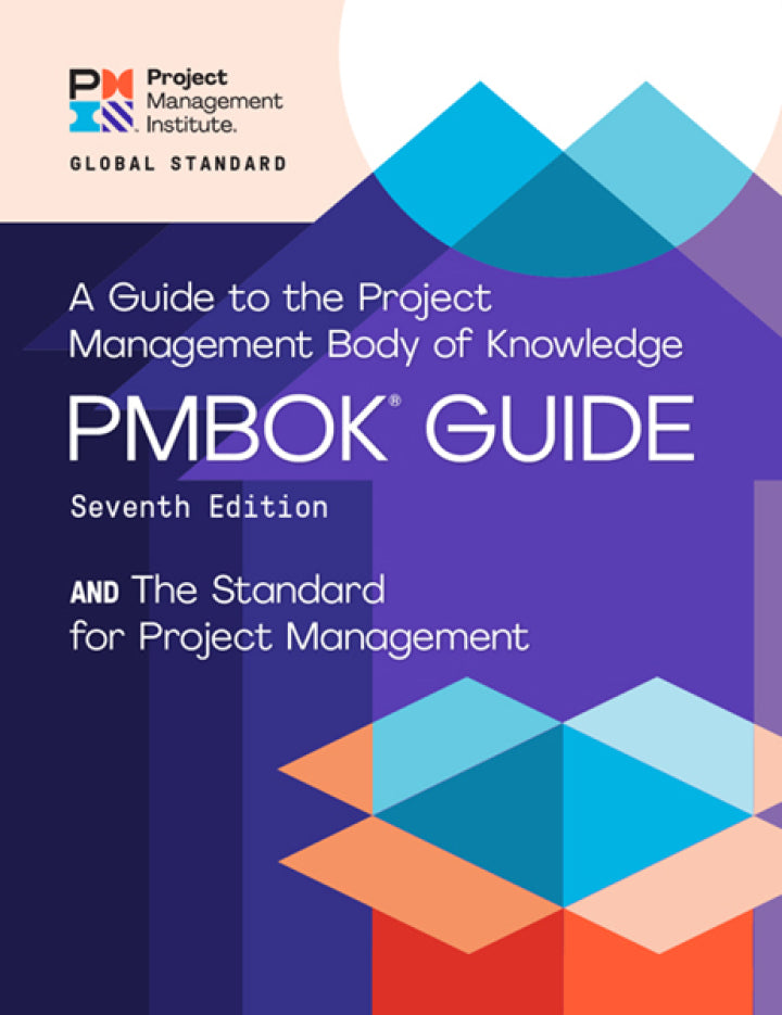 A Guide to the Project Management Body of Knowledge and the