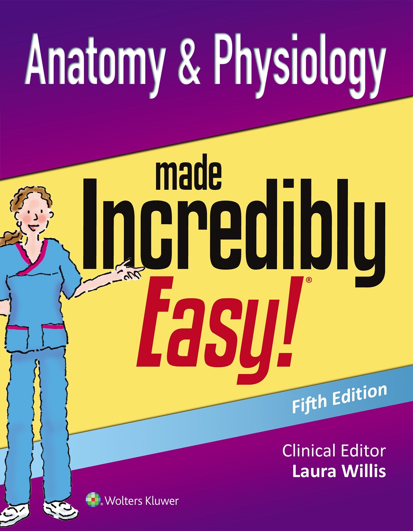 Anatomy and Physiology Made Incredibly Easy!