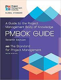 A Guide to the Project Management Body of Knowledge and the Standard for Project Management