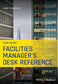 Facilities Manager's Desk Reference
