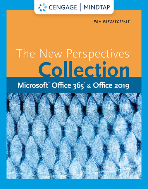The New Perspectives Collection, Microsoft Office 365 and Office 2019