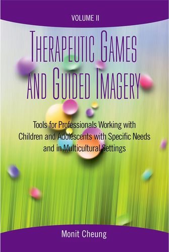 Therapeutic Games and Guided Imagery Volume II