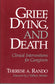 Grief, Dying, and Death