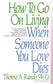 How to Go on Living When Someone You Love Dies