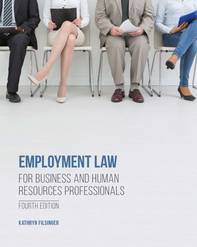 Employment Law for Business and Human Resources Professionals